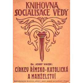 Církev římsko-katolická a manželství (edice: Knihovna socialistické vědy) [náboženství, rodina]